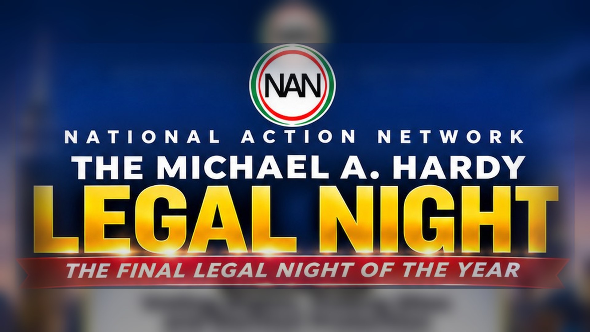 The Michael A. Hardy Legal Night, the final Legal Night of the year, Thursday October 29, 2026 at 6:45 PM. Voting Rights, Polling Sites and Election Protection. NAN House of Justice or Zoom.
