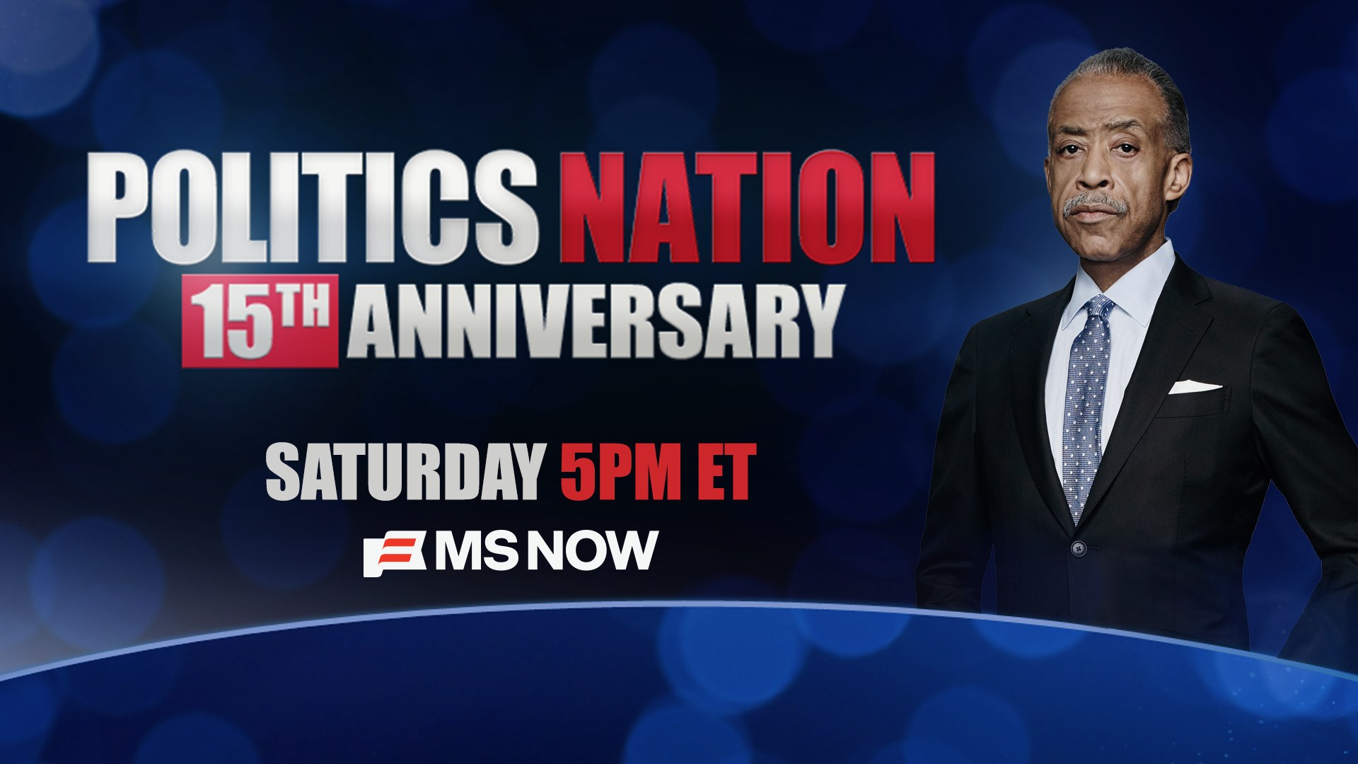PoliticsNation 15th Anniversary with Rev. Al Sharpton — Saturday 5PM ET on MS NOW