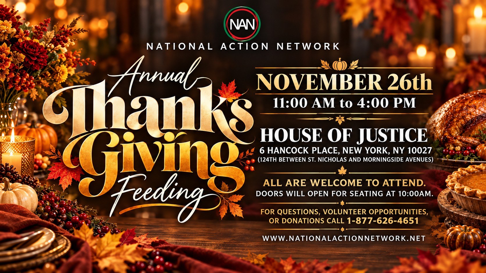 National Action Network Annual Thanksgiving Feeding, November 26, 11 AM to 4 PM, House of Justice, 6 Hancock Place, New York. All are welcome.